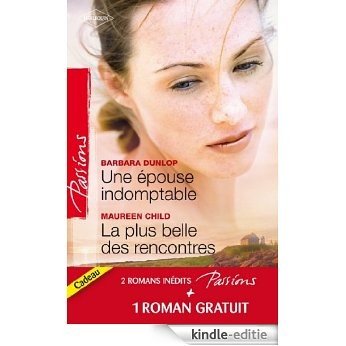 Une épouse indomptable - La plus belle des rencontres - Contrat privé (Passions t. 285) (French Edition) [Kindle-editie]