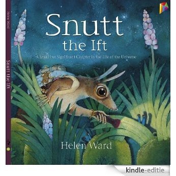 Snutt the Ift: A Small but Significant Chapter in the Life of the Universe: Children's Book, Bedtime Stories, Picture Book (English Edition) [Kindle-editie]