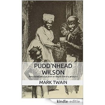Pudd'nhead Wilson (Annotated): Annotated version of Pudd'nhead Wilson with in-depth literary analysis (English Edition) [Kindle-editie]
