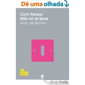 Com pensar més en el sexe [eBook Kindle]
