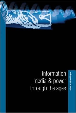 Information, Media and Power Through the Ages
