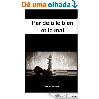 Par delà le bien et le mal Prélude d'une philosophie de l'avenir (French Edition) [eBook Kindle]