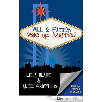 Will & Patrick Wake Up Married (Wake Up Married, Episode Book 1) (English Edition) [Kindle-editie]