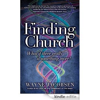 Finding Church: What If There Really Is Something More (English Edition) [Kindle-editie]