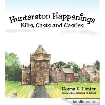 Hunterston Happenings : Kilts, Casts and Castles (English Edition) [Kindle-editie]