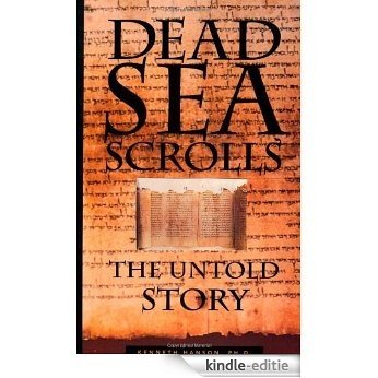 Dead Sea Scrolls: The Untold Story [Kindle-editie]