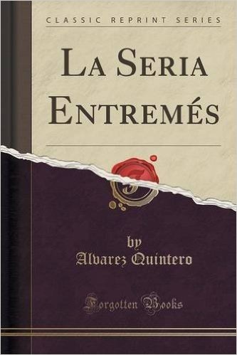La Seria Entremes (Classic Reprint) baixar