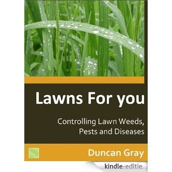 Controlling Lawn Weeds, Pests and Diseases (Lawns For You Book 1) (English Edition) [Kindle-editie]