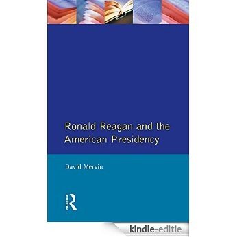 Ronald Reagan: The American Presidency [Kindle-editie]