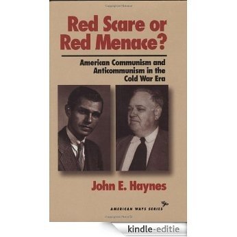 Red Scare or Red Menace?: American Communism and Anticommunism in the Cold War Era (American Ways Series) [Kindle-editie]