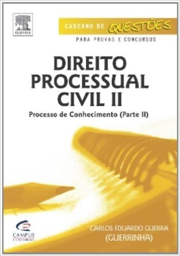 Direto Processual Civil. Teoria Geral Do Processo De Conhecimento. Parte II - Volume II