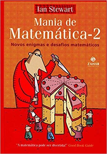 Mania de matemática 2: Novos enigmas e desafios matemáticos