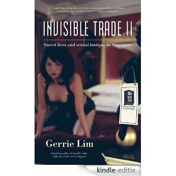 Invisible Trade II: Secrets of the Sex Industry in Singapore [Kindle-editie]