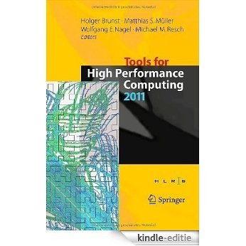 Tools for High Performance Computing 2011: Proceedings of the 5th International Workshop on Parallel Tools for High Performance Computing, September 2011, ZIH, Dresden [Kindle-editie]