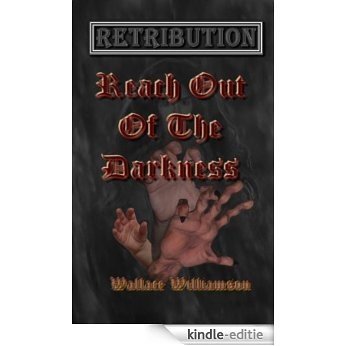 Retribution: Reach Out Of The Darkness (English Edition) [Kindle-editie]