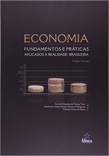 Economia: Fundamentos E Praticas Aplicados A Realidade Brasileira