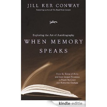 When Memory Speaks: Exploring the Art of Autobiography [Kindle-editie]