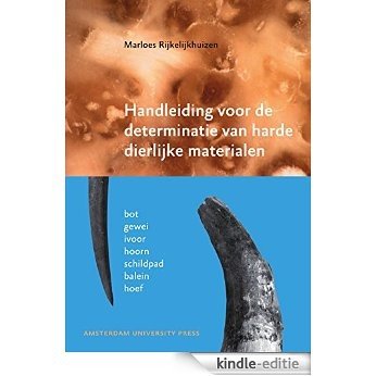 Handleiding voor de determinatie van harde dierlijke materialen [Kindle-editie]