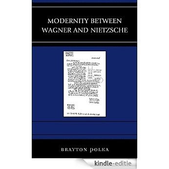 Modernity between Wagner and Nietzsche (Graven Images) [Kindle-editie]