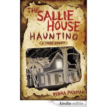 The Sallie House Haunting: A True Story [Kindle-editie]