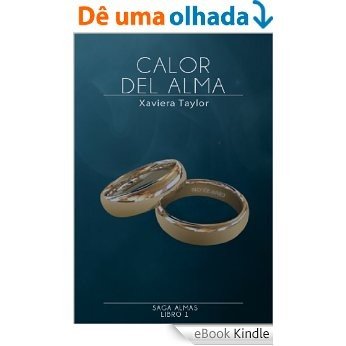 Calor del Alma (Almas nº 1) (Spanish Edition) [eBook Kindle]