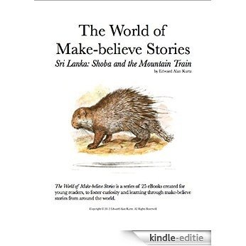 Sri Lanka: Shoba and the Mountain Train (The World of Make-believe Stories Book 19) (English Edition) [Kindle-editie]