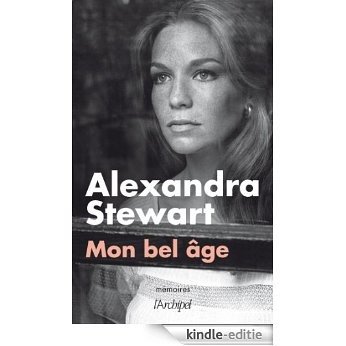 Mon bel âge (Arts, littérature et spectacle) (French Edition) [Kindle-editie]