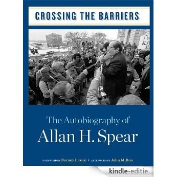 Crossing the Barriers: The Autobiography of Allan H. Spear [Kindle-editie]
