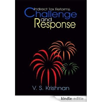 Indirect Tax Reforms: Challenge And Response (English Edition) [Kindle-editie]