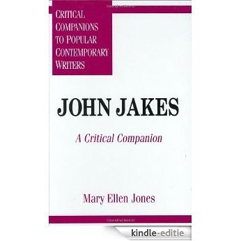 John Jakes: A Critical Companion (Critical Companions to Popular Contemporary Writers) [Kindle-editie]