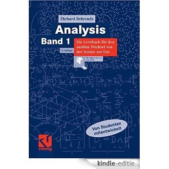 Analysis Band 1: Ein Lernbuch für den sanften Wechsel von der Schule zur Uni [Print Replica] [Kindle-editie]