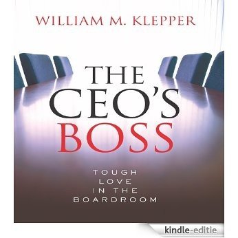 The CEO's Boss: Tough Love in the Boardroom (Columbia Business School Publishing) [Kindle-editie]