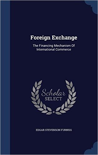 Foreign Exchange: The Financing Mechanism of International Commerce