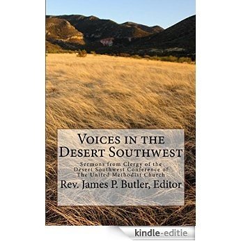 Voices in the Desert Southwest: Sermons from Clergy of The Desert Southwest Conference of The United Methodist Church (English Edition) [Kindle-editie]