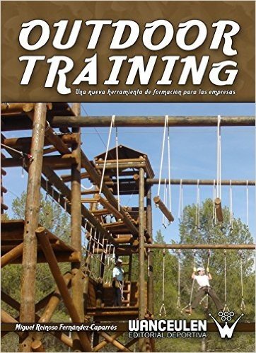 Outdoor training: Una herramiento de formacion para las empresas (Spanish Edition)