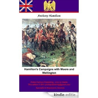 Hamilton's Campaigns with Moore and Wellington during the Peninsular War (English Edition) [Kindle-editie]