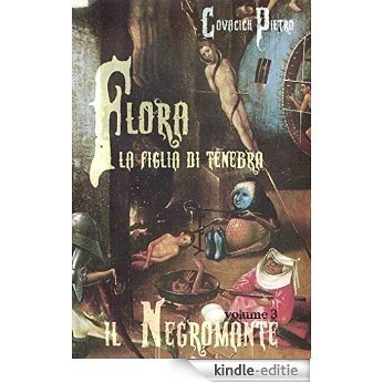 IL NEGROMANTE vol.3: Flora la Figlia di Tenebra (Italian Edition) [Kindle-editie] beoordelingen