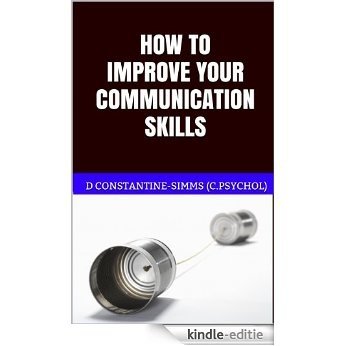 HOW TO IMPROVE YOUR COMMUNICATION SKILLS (English Edition) [Kindle-editie] beoordelingen