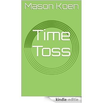 Time Toss (English Edition) [Kindle-editie]