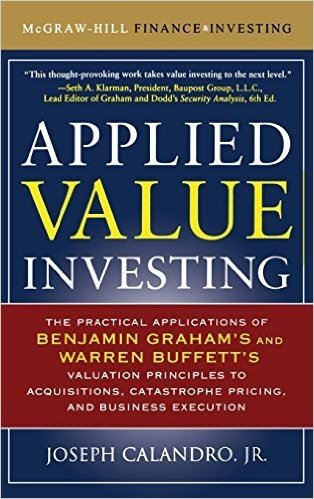 Applied Value Investing: The Practical Application of Benjamin Graham and Warren Buffett's Valuation Principles to Acquisitions, Catastrophe Pricing a baixar