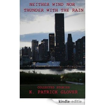Neither Wind Nor Thunder With The Rain (English Edition) [Kindle-editie]