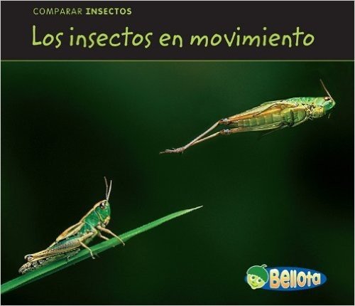 Los Insectos en Movimiento = Bugs on the Move