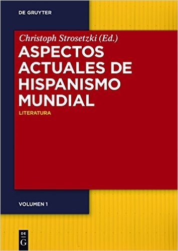 Aspectos Actuales de Hispanismo Mundial: Vol. 1: Literatura; Vol. 2: Cultura