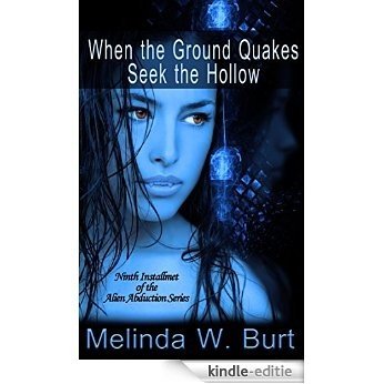 When the Ground Quakes Seek the Hollow (Alien Abduction Series Book 9) (English Edition) [Kindle-editie]