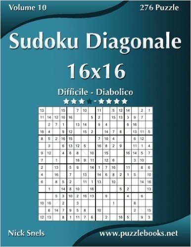Sudoku Diagonale 16x16 - Da Difficile a Diabolico - Volume 10 - 276 Puzzle