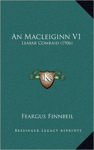 An Macleiginn V1: Leabar Comraid (1906)