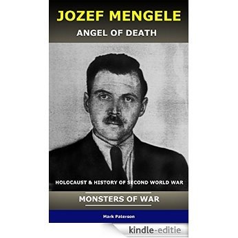 Josef Mengele - Angel of Death: Holocaust & History of Second World War (English Edition) [Kindle-editie]