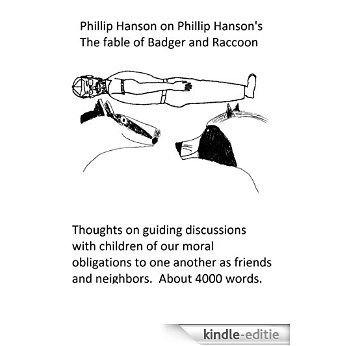 Phillip Hanson on Phillip Hanson's The fable of Badger and Raccoon (English Edition) [Kindle-editie]