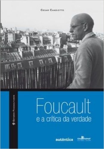 Foucault e a Critica da Verdade
