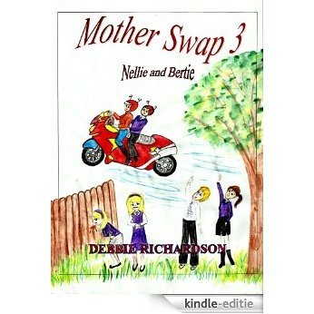 Mother Swap 3 - Nellie and Bertie (Mother Swap series) (English Edition) [Kindle-editie]